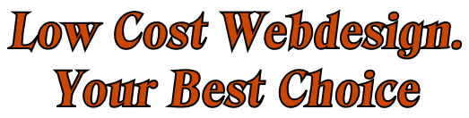 Low Cost Webdesign.  Your Best Choice